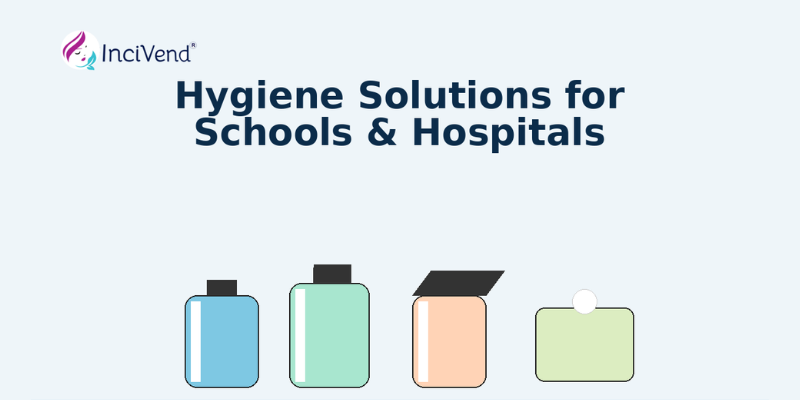 Hygiene solutions for schools and hospitals with advanced sanitation systems by Incivend